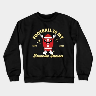 Kawaii American Football Is My Favourite Season Crewneck Sweatshirt